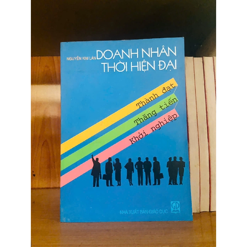 Doanh nhân thời hiện đại / Nguyễn Kim Lân KINH TẾ - TÀI CHÍNH - CHỨNG KHOÁN VAVO1301 762837