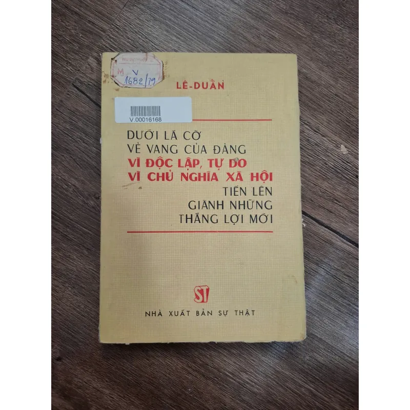 Dưới lá cờ vẻ vang của Đảng vì độc lập, tự do vì chủ nghĩa xã hội tiến lên giành.......... 714968