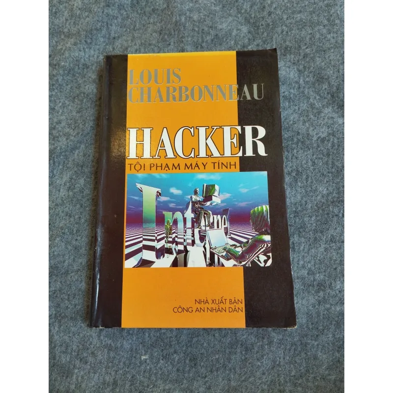 HACKER TỘI PHẠM MÁY TÍNH - LOUIS CHARBONNEAU 574671