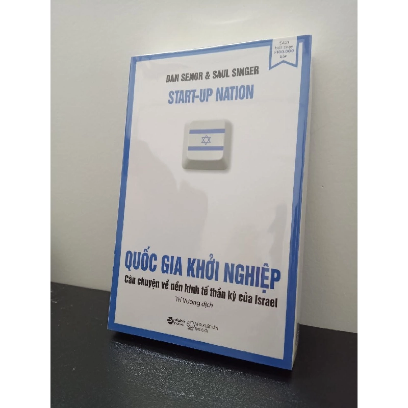 Quốc Gia Khởi Nghiệp - Câu Chuyện Về Nền Kinh Tế Thần Kỳ Của Israel (Tái Bản) - Dan Senor, Saul Singer New 100% HCM.ASB2003 65431