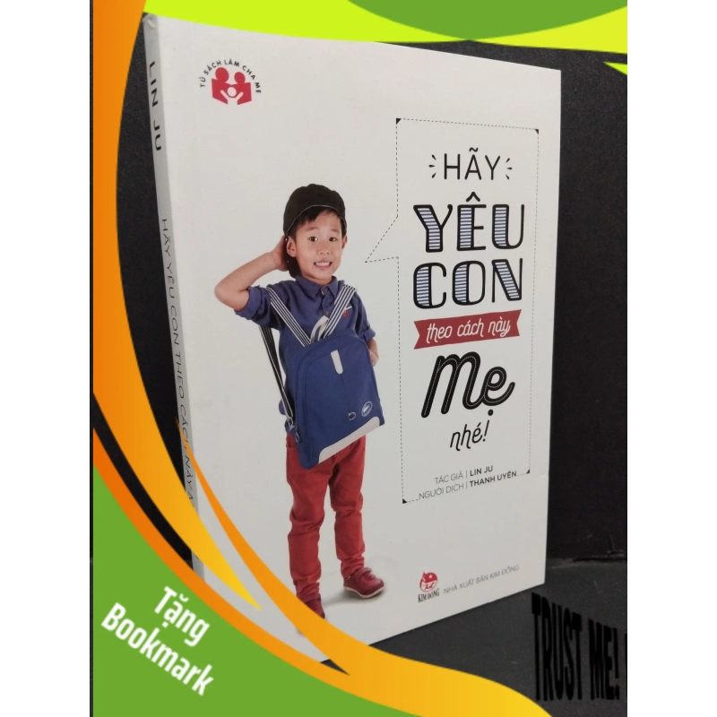 (TẶNG BOOKMARK) Hãy yêu con theo cách này mẹ nhé! Lin Ju mới 90% rách nhẹ 2017 RBK.ASB0811 944863