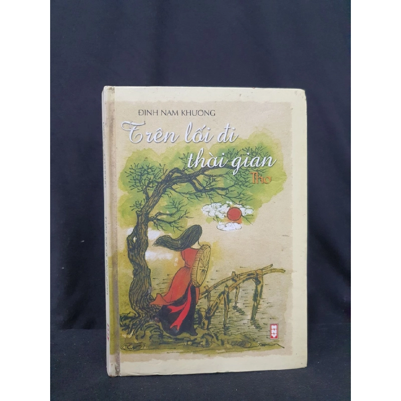 Trên lối đi thời giian mới 70% 2006 -HCM205 Đinh Nam Khương SÁCH VĂN HỌC 914443