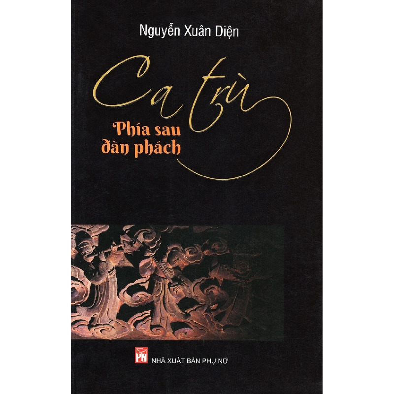 Ca trù - Phía sau Đàn phách - Nguyễn Xuân Diện - 2017 - Văn Học Blogmeo040226 793502