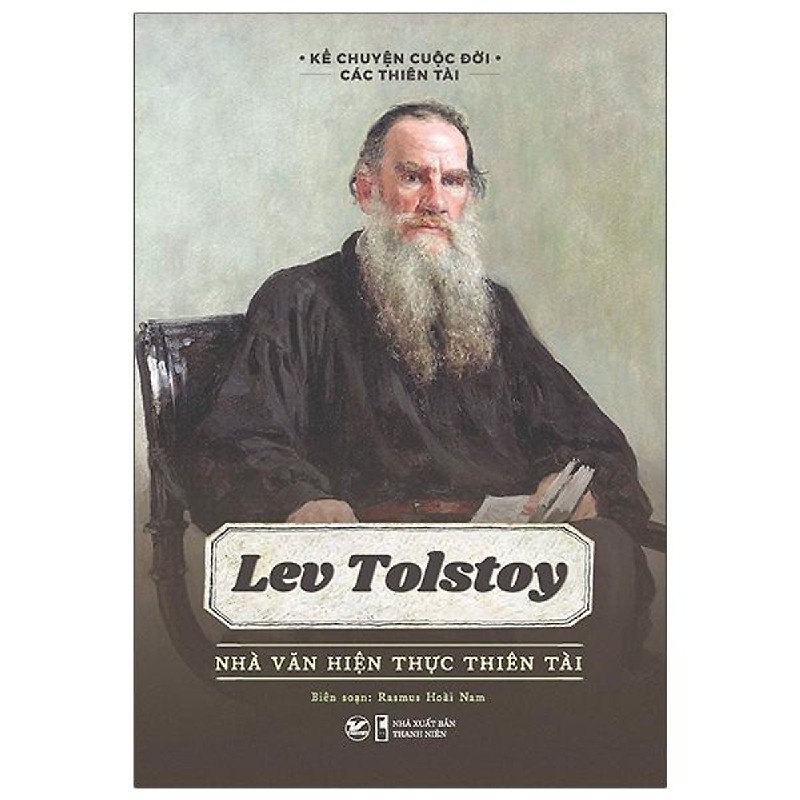 Kể Chuyện Cuộc Đời Các Thiên Tài - Lev Tolstoy - Nhà Văn Hiện Thực Thiên Tài - Rasmus Hoài Nam 137812