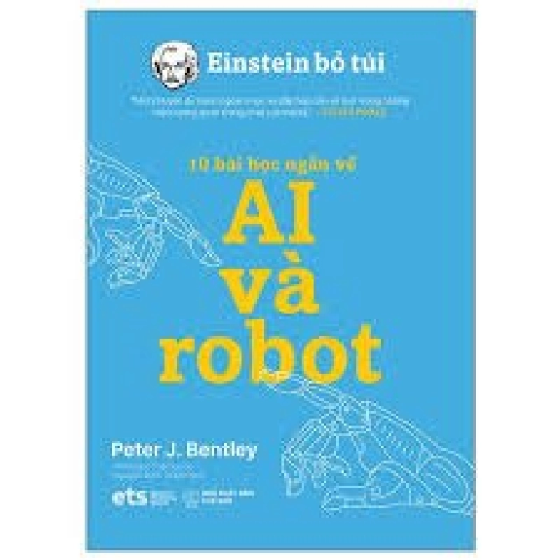 Einstein Bỏ Túi - 10 Bài Học Ngắn Về: Ai Và Robot - Peter J Bentley 326841