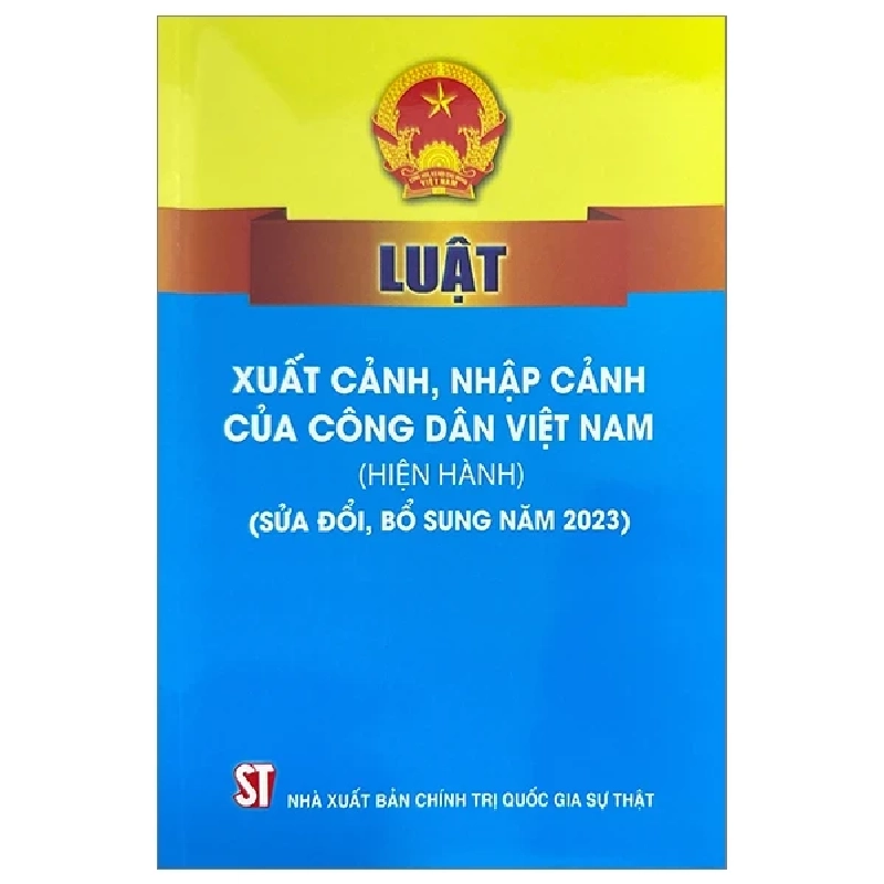 Luật Xuất Cảnh, Nhập Cảnh Của Công Dân Việt Nam (Hiện Hành) (Sửa Đổi, Bổ Sung Năm 2023) - Quốc Hội 282352