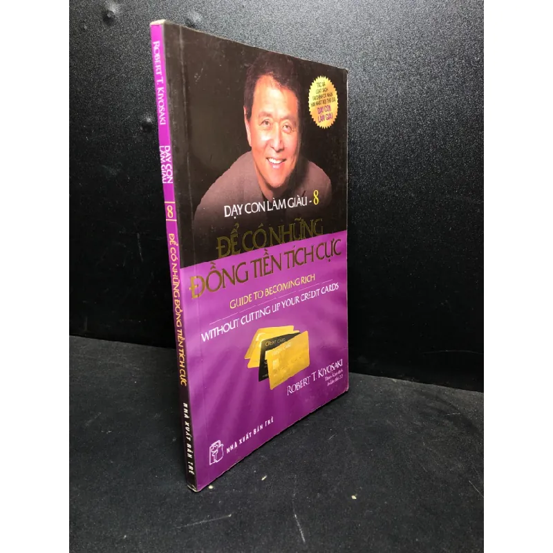 [Sách Cũ SCGR] [59K/kg] Dạy con làm giàu tập 8 để có những đồng tiền tích cực 2019 Robert T Kiyosaki mới 85% bẩn nhẹ (kinh tế) HCM0101 687256