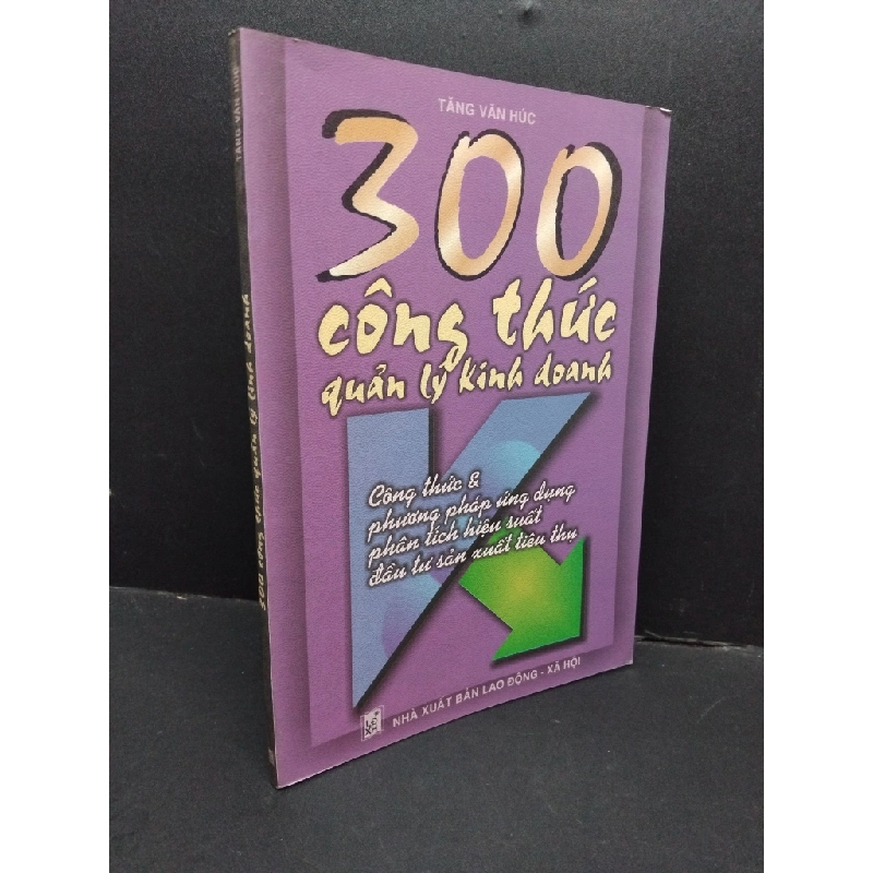 300 công thức quản lý kinh doanh mới 80% bẩn bìa, ố nhẹ 2004 HCM2410 Tăng Văn Húc MARKETING KINH DOANH 307651