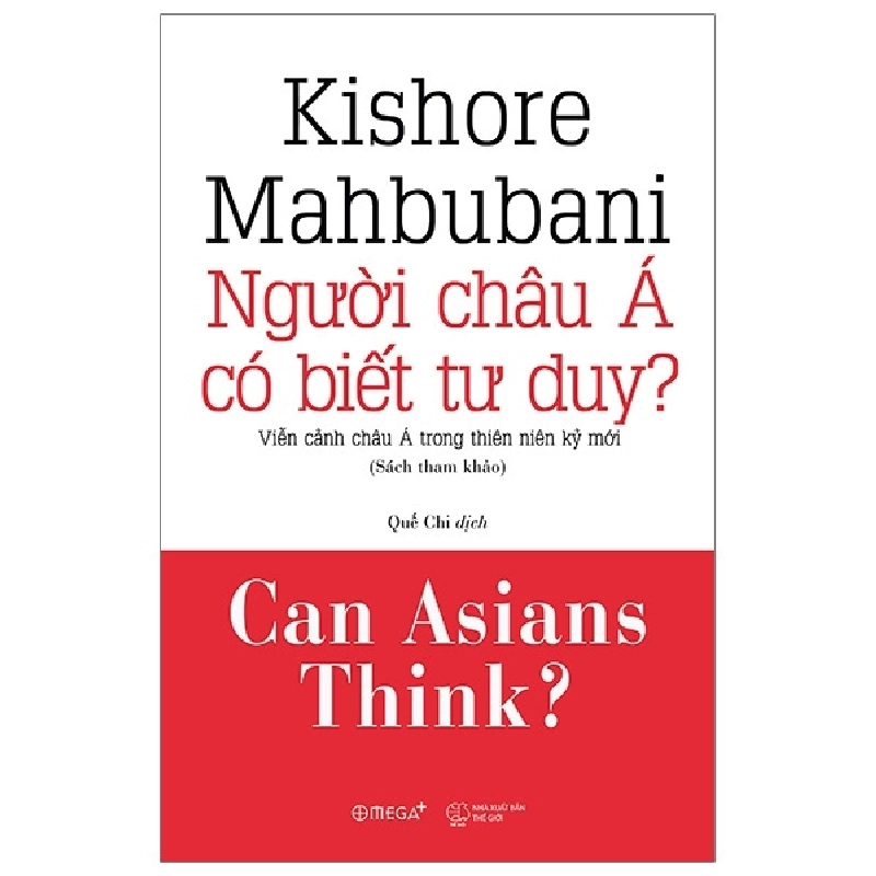 Người Châu Á Có Biết Tư Duy? (Bìa Cứng) - Kishore Mahbubani 294651