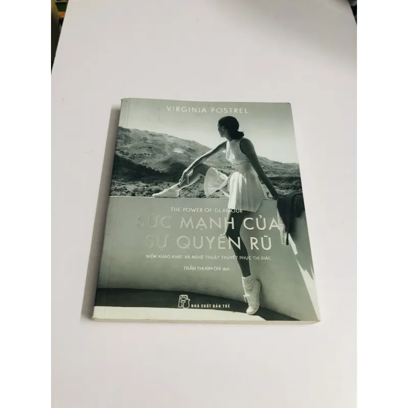 📘 SỨC MẠNH CỦA SỰ QUYẾN RŨ – Virginia Postrel 751195