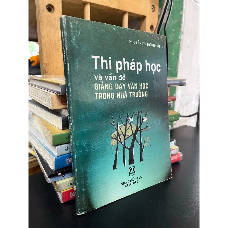 Thi pháp học vá vấn đề giảng dạy văn học trong nhà trường - Nguyễn Thị Dư Khánh 674472