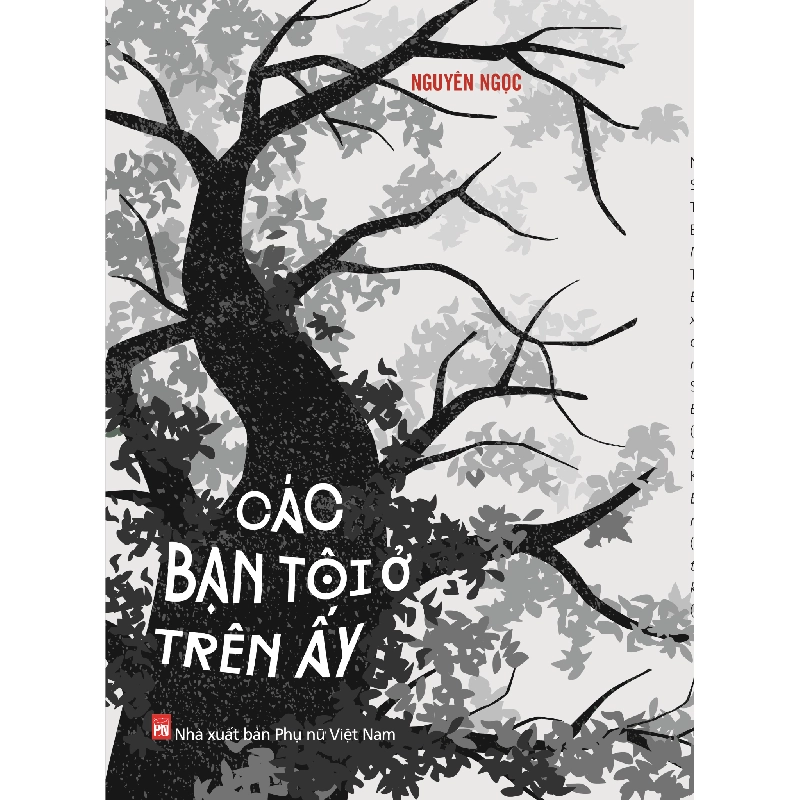 Các bạn tôi ở trên ấy - Nguyên Ngọc STB3096 Văn Hóa 534401