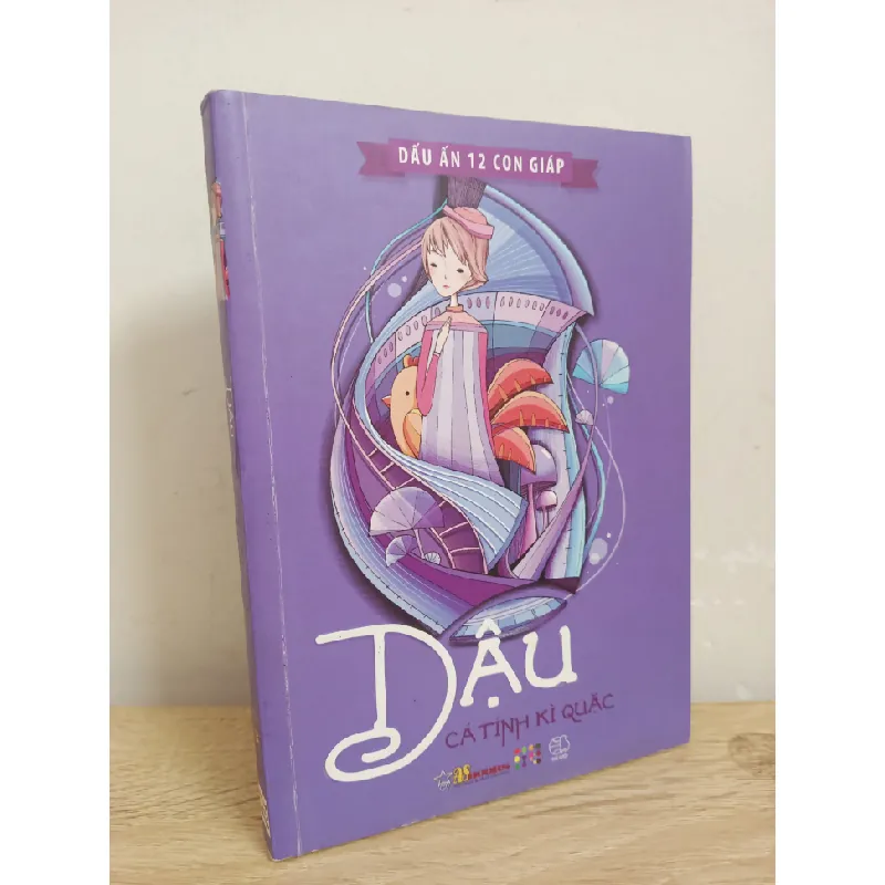 [Phiên Chợ Sách Cũ] Dấu Ấn 12 Con Giáp - Dậu Cá Tính Kì Quặc (2014) S1507 506324