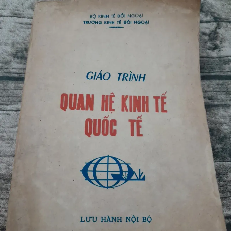 Giáo trình QUAN HỆ KINH TẾ QUỐC TẾ. Trường KT Đối ngoại HCM in năm 1989 790160