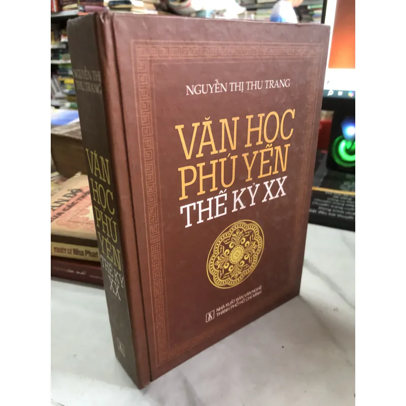Văn học Phú Yên thế kỷ XX-  Nguyễn Thị Thu Trang  1035996
