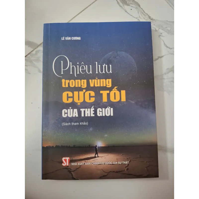 Phiêu lưu trong vùng cực tối của thế giới - Lê Văn Cương - Chính trị/Tham khảo 1020718