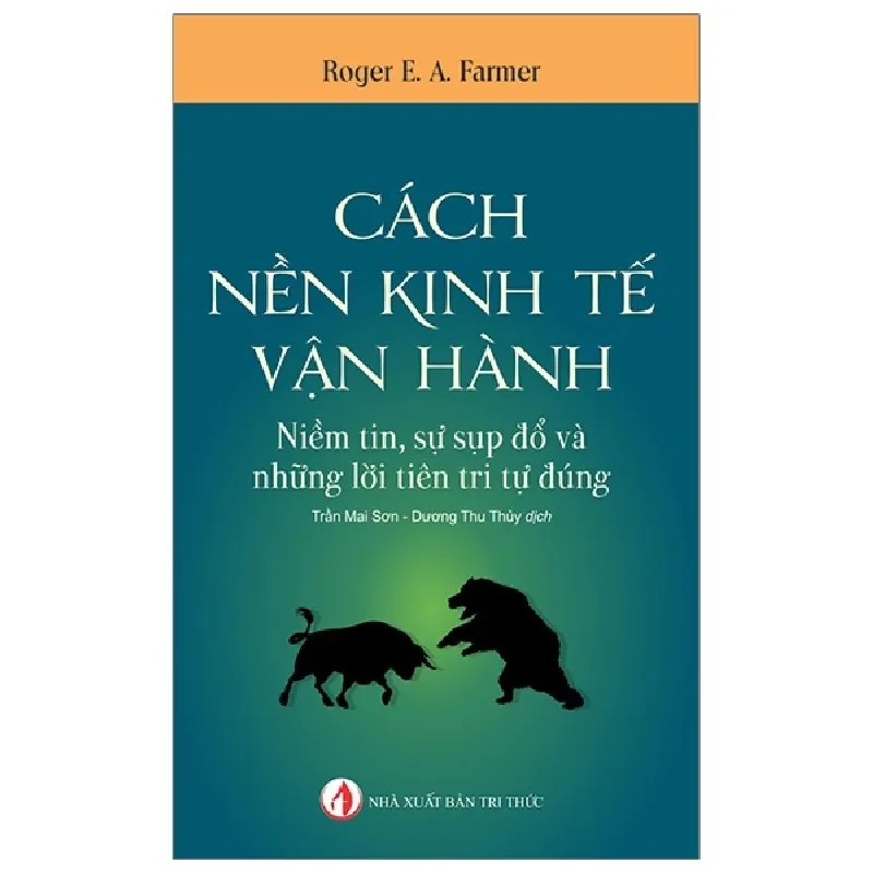 Cách Nền Kinh Tế Vận Hành - How The Economy Works (Tái Bản 2020) - Roger E. A. Farmer 692260