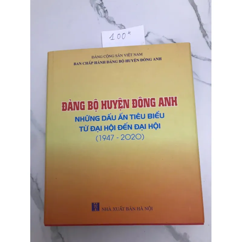 Đảng Bộ Huyện Đông Anh: Những Dấu Ấn Tiêu Biểu Từ Đại Hội Đến Đại Hội (1947 - 2020) 606988