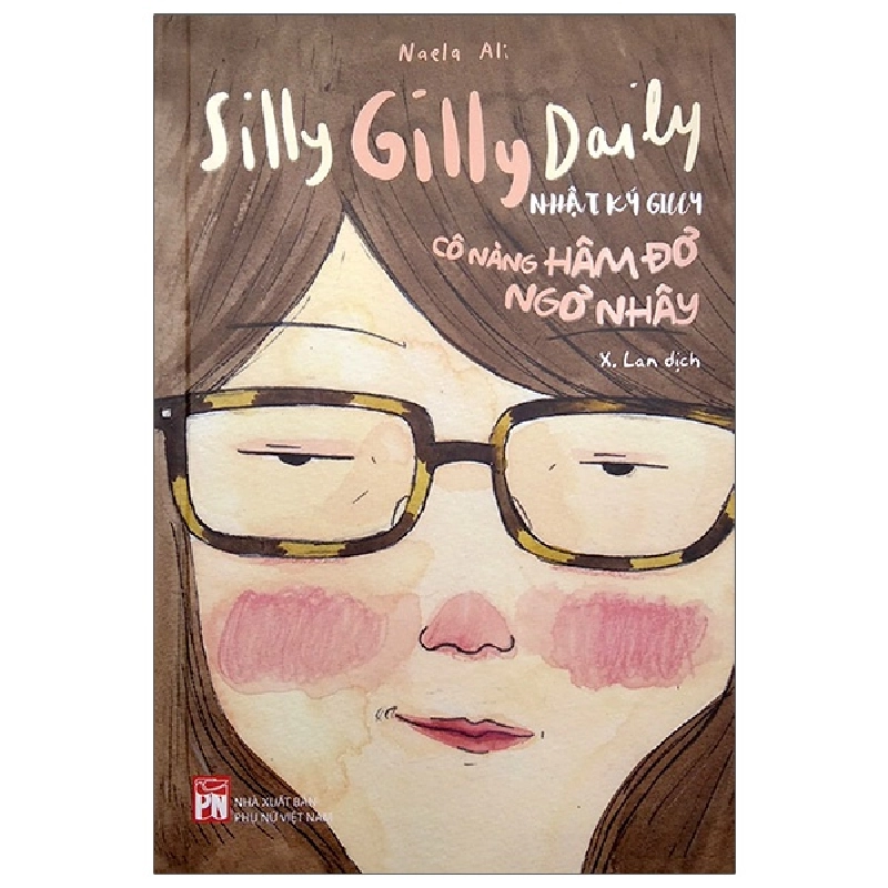 Silly Gilly Daily - Nhật Ký Gilly Cô Nàng Hâm Đơ, Ngơ Nhây (2021) - Naela Al 743503
