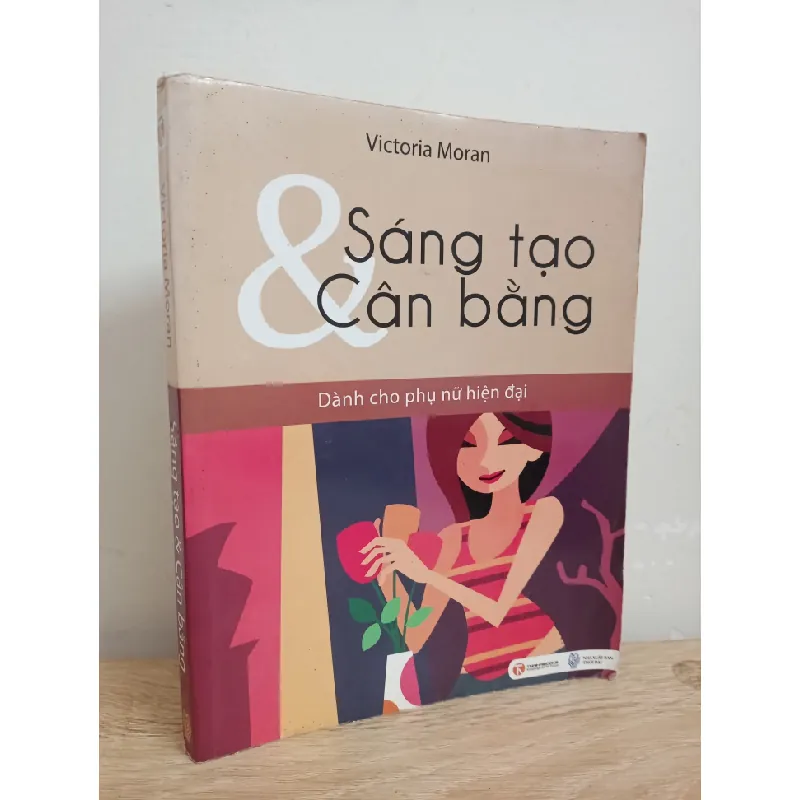 [Phiên Chợ Sách Cũ] Sáng Tạo & Cân Bằng - Dành Cho Phụ Nữ Hiện Đại (2011) - Victoria Moran S1507 506280
