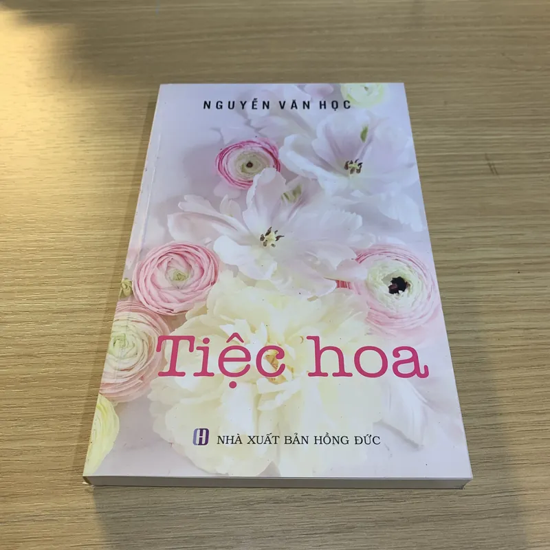 Tiệc hoa - Nguyễn Văn Học - NXB Hồng Đức 716852