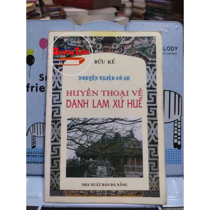Sách: Huyền thoại về Danh lam xứ Huế (A2) - Tác giả: Bửu Kế 607473