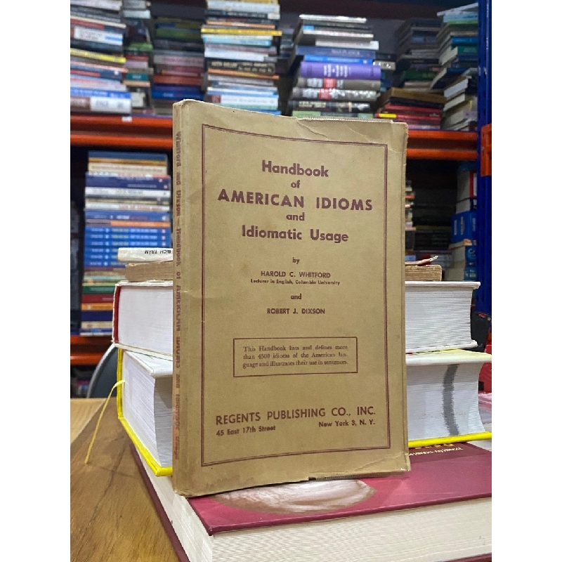 Handbook of American Idioms and Idiomatic Usage - Whitford and Dixson 546877