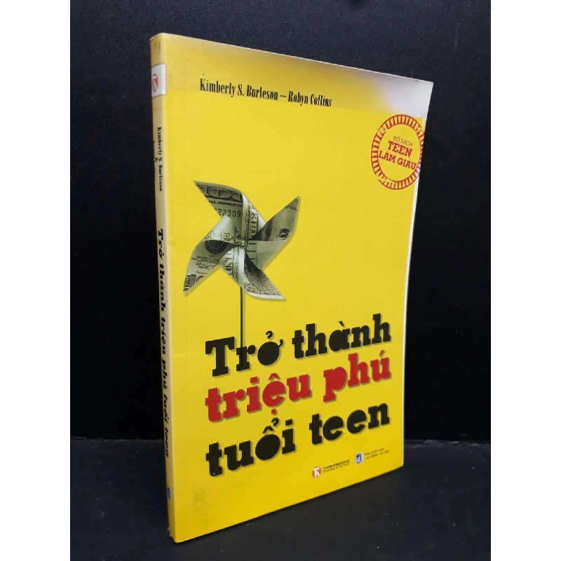 Trở thành triệu phú tuổi teen mới 80% bẩn bìa, ố nhẹ 2009 HCM1410 Kimberly S.Burleson - Robyn Collins VĂN HỌC 917380