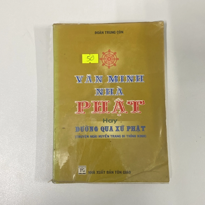 Sách văn minh nhà Phật hay Đường qua xứ Phật(truyện ngài Huyền Trang đi thỉnh kinh) 499169