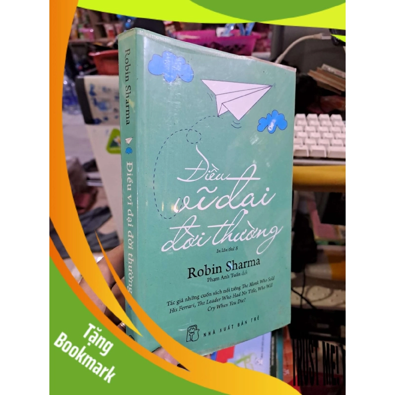 (TẶNG BOOKMARK) Điều vĩ đại đời thường - Robin Sharma - 2018 mới 80% - VĂN HỌC - RBK0111 943116
