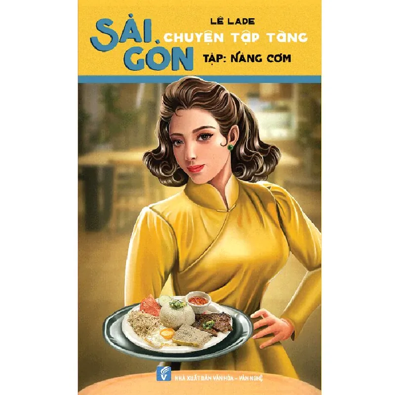 Sài Gòn chuyện tập tàng - Tập: Nàng cơm - Lê LaDe 500989