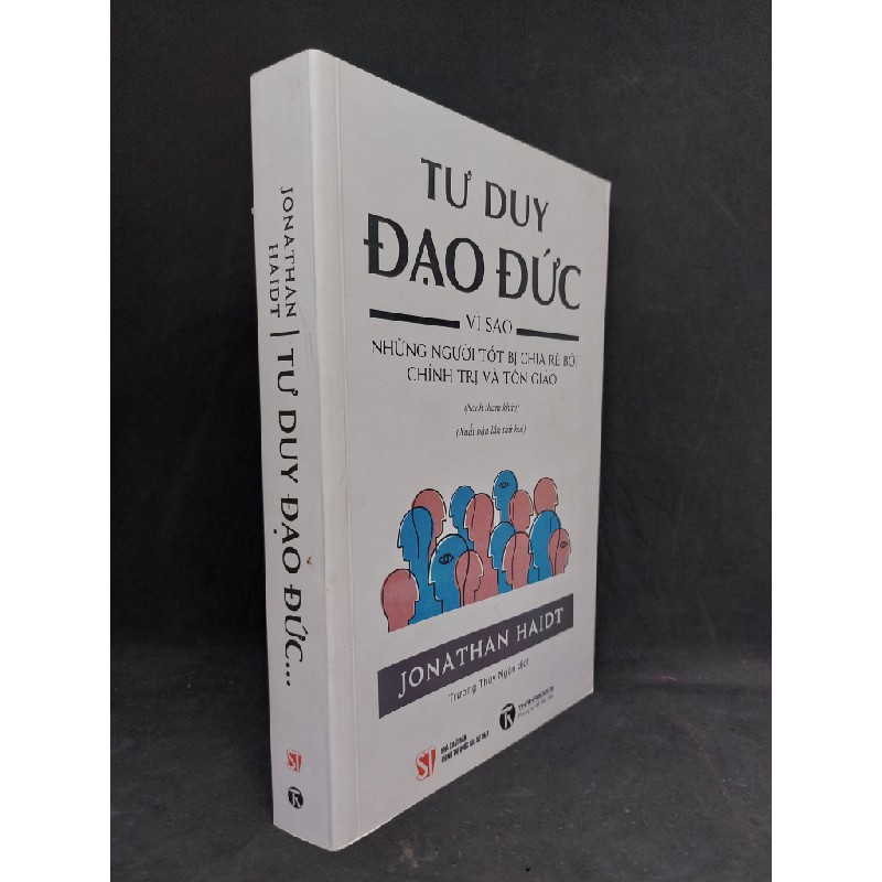 Tư duy đạo đức vì sao những người tốt bị chia rẽ Bởi chính trị và tôn giáo Jonathan Haidt mới 90% 2019 HCM.SBM2106 61823