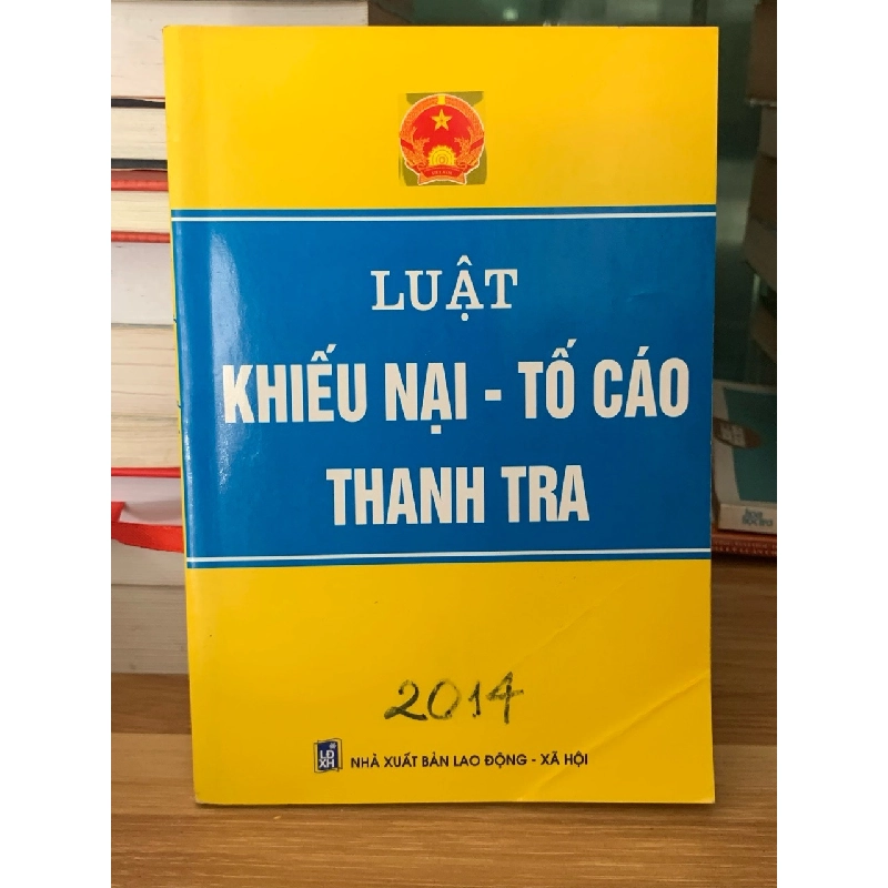 Luật khiếu nại tố cáo thanh tra -NXB Lao Động- Xã Hội 728861