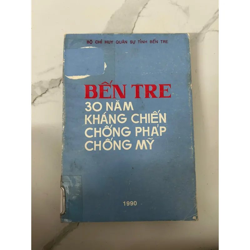 Bến Tre – 30 năm kháng chiến chống Pháp, chống Mỹ – Bộ Chỉ huy Quân sự tỉnh Bến Tre 758774