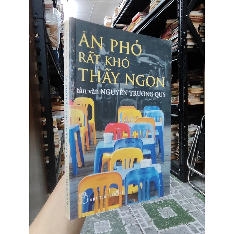 Ăn phở rất khó thấy ngon - Nguyễn Trương Quý 131038