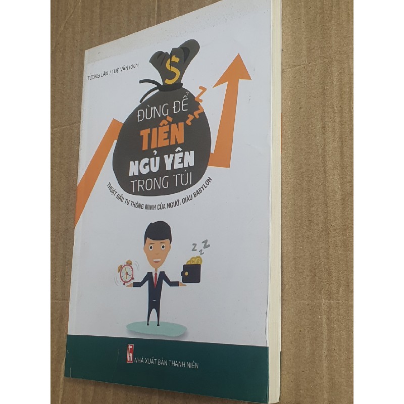 ĐỪNG ĐỂ TIỀN NGỦ YÊN TRONG TÚI 7315