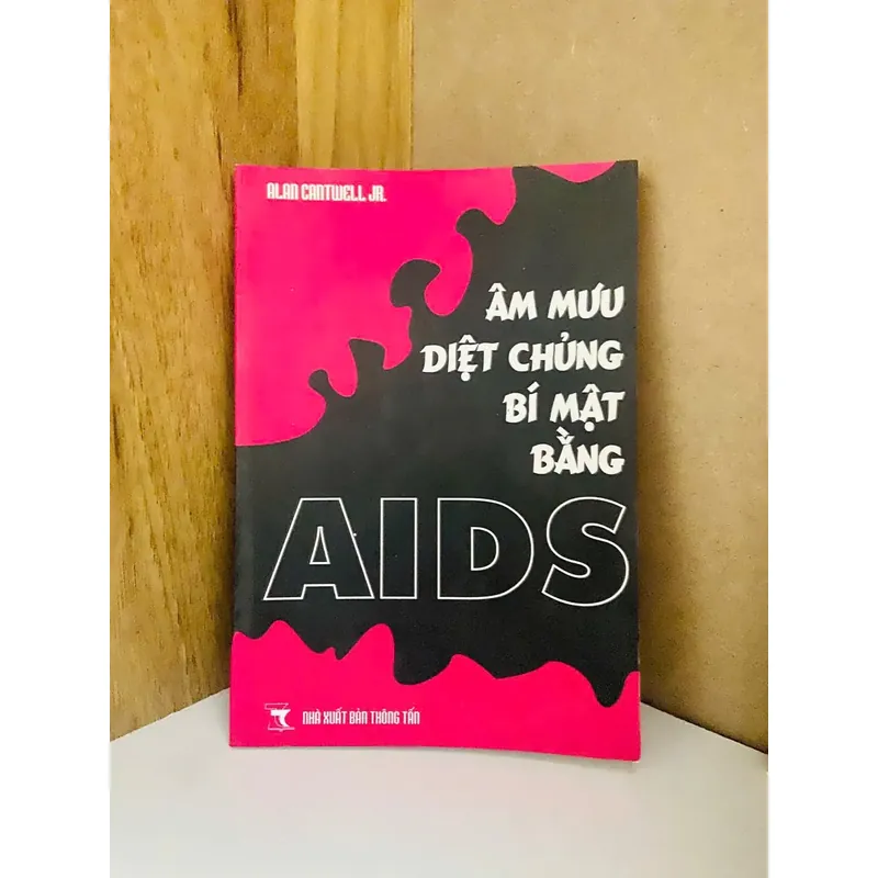 Âm mưu diệt chủng bí mật bằng AIDS - Alan Cantwell 731041