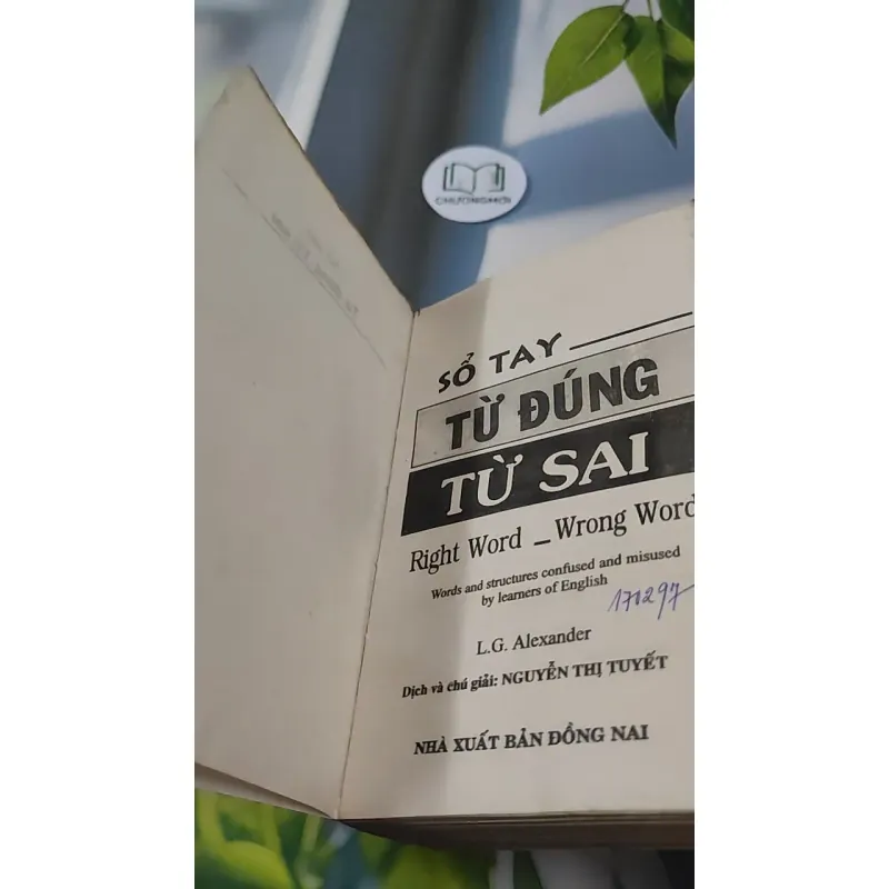 Sổ Tay Từ Đúng - Từ Sai ( Right Word - Wrong Word) - Nguyễn Thị Tuyết 727297