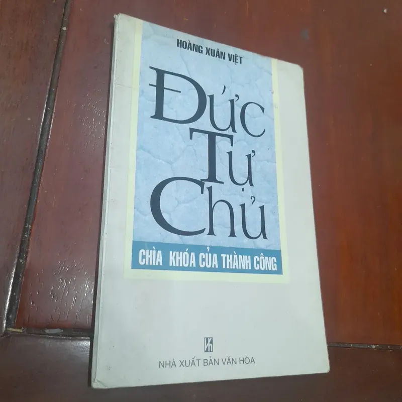 Hoàng Xuân Việt - ĐỨC TỰ CHỦ, chìa khóa của thành công 597896