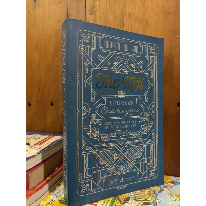 Thơ mới - Những câu chuyện chưa bao giờ cũ - PGS.TS. Nguyễn Hữu Sơn 712095