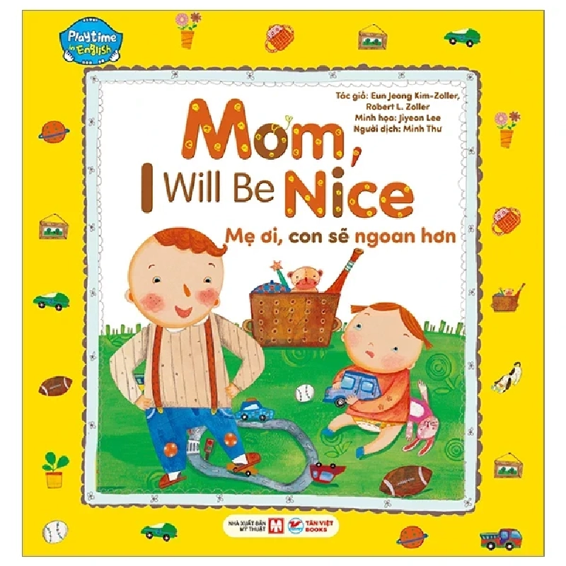 Playtime In English - Level 2 - Mom, I Will Be Nice - Mẹ Ơi, Con Sẽ Ngoan Hơn - Eun Jeong Kim-Joller, Robert L. Joller, Jinyeon Lee 284890