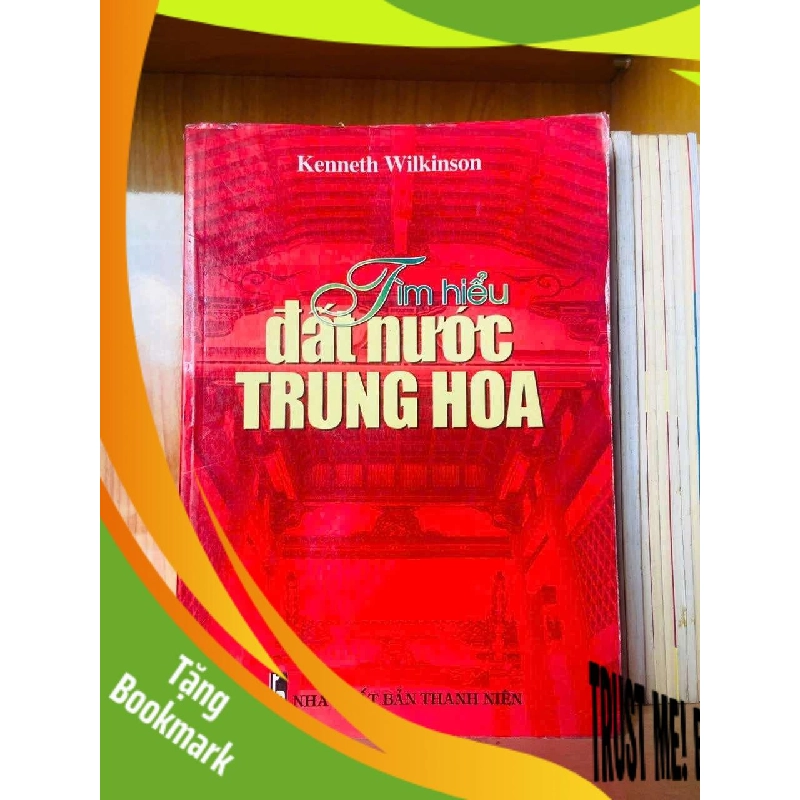 (TẶNG BOOKMARK) Tìm hiểu đất nước Trung Hoa - Kenneth Wilkinson LỊCH SỬ - CHÍNH TRỊ - TRIẾT HỌC RBK0810 953893