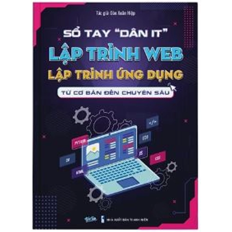 Sách - Sổ tay "dân IT" Lập trình web + Lập trình ứng dụng từ cơ bản đến chuyên sâu 540454
