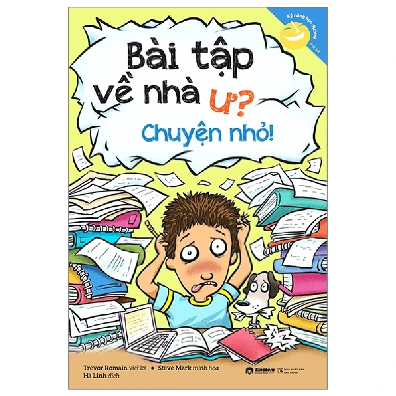 Kỹ Năng Học Đường - Bài Tập Về Nhà Ư? Chuyện Nhỏ! - Trevor Romain, Steve Mark 284432