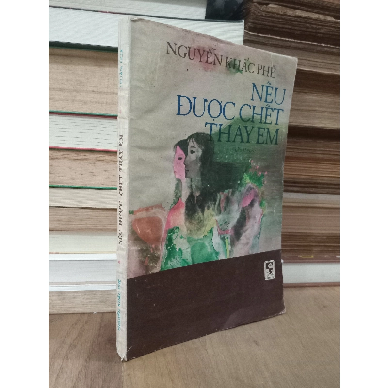Nếu được chết thay em - Nguyễn Khắc Phê 755714