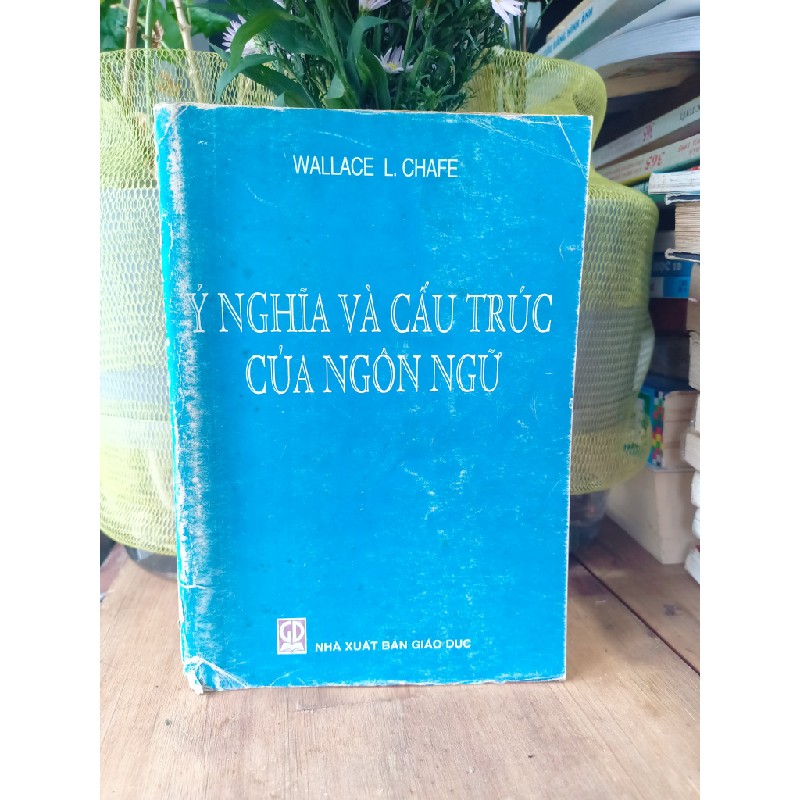 Ý nghĩa và cấu trúc của ngôn - Wallace L.Chafe 179853