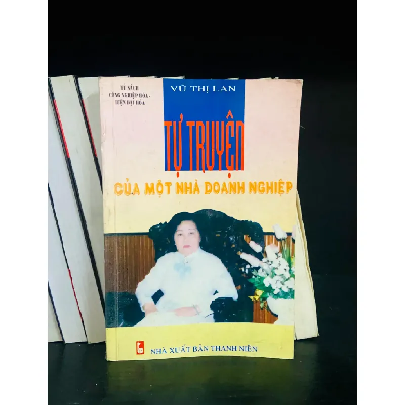 Tự truyện của một nhà doanh nghiệp - Vũ Thị Lan 556623
