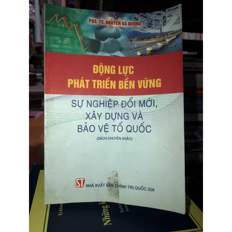 Động lực phát triển bền vững - Sự nghiệp đổi mới, xây dựng và bảo vệ tổ quốc  723057