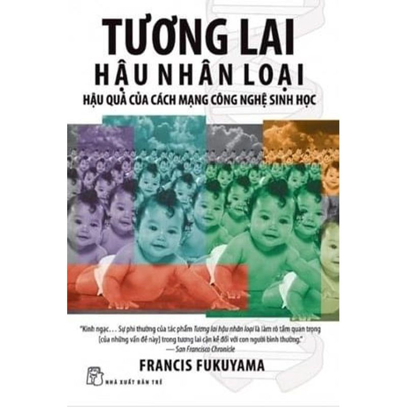 Tương Lai Hậu Nhân Loại - Francis Fukuyama (SÁCH HIẾM) 253492