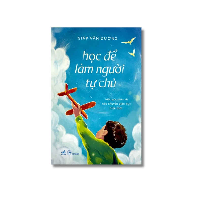 Học để làm người tự chủ - Một góc nhìn về câu chuyện giáo dục hiện thời 724462